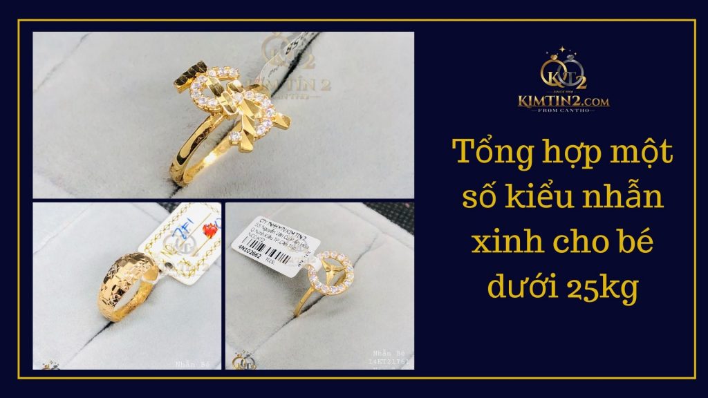 Tổng hợp một số kiểu nhẫn xinh cho bé dưới 25kg