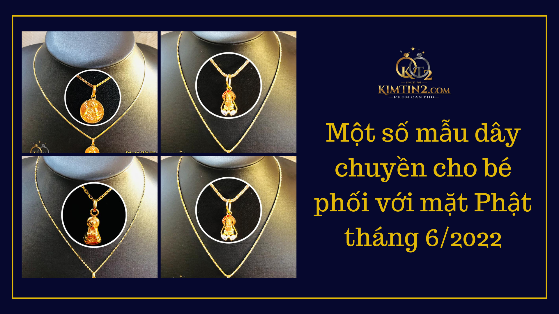 Một số mẫu dây chuyền cho bé phối với mặt Phật tháng 62022