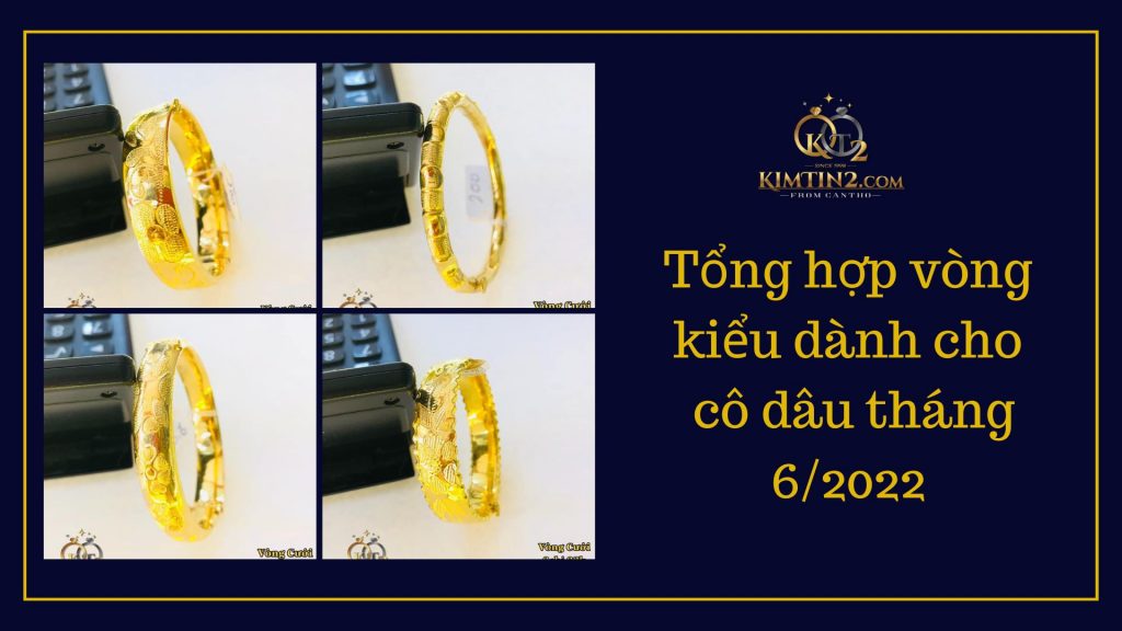 Tổng hợp vòng kiểu dành cho cô dâu tháng 62022