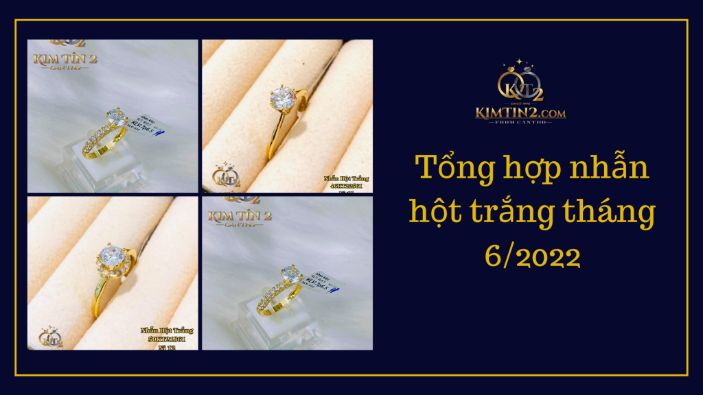 Tổng hợp nhẫn hột trắng tháng 62022